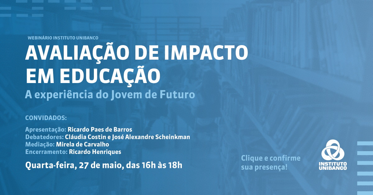 Webinário Avaliação de Impacto em Educação: A Experiência do Jovem de Futuro.