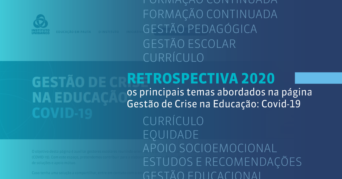 RETROSPECTIVA 2020: relembre os principais temas abordados na página Gestão de Crise na Educação: Covid-19