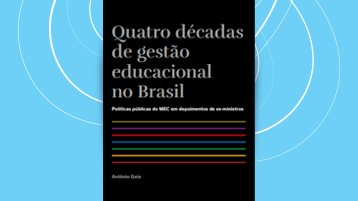 Quatro décadas de gestão educacional no Brasil: políticas públicas do MEC em depoimentos de ex-ministros