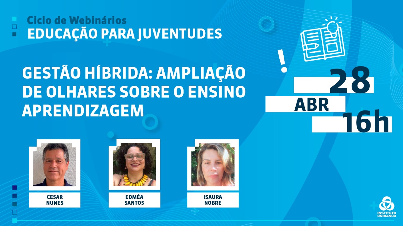 Webinário discute formas de garantir a aprendizagem por meio da Educação Híbrida