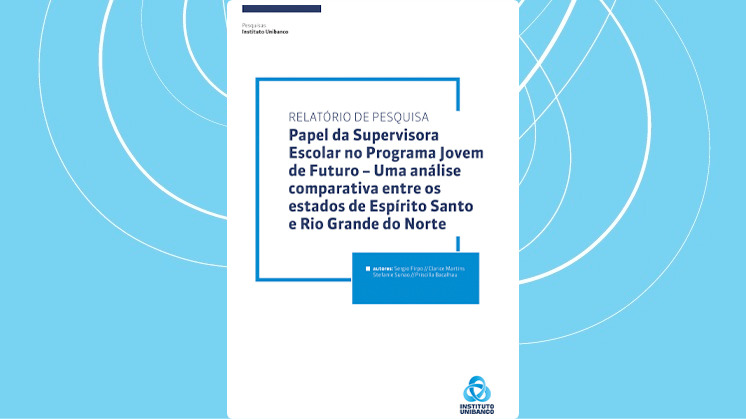 Papel da Supervisora Escolar no Programa Jovem de Futuro - Uma análise comparativa entre os estados de Espírito Santo e Rio Grande do Norte